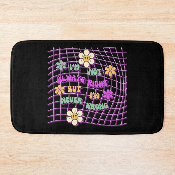 Item preview, I'm Not Always Right But I'm Never Wrong designed and sold by Paula Helit.