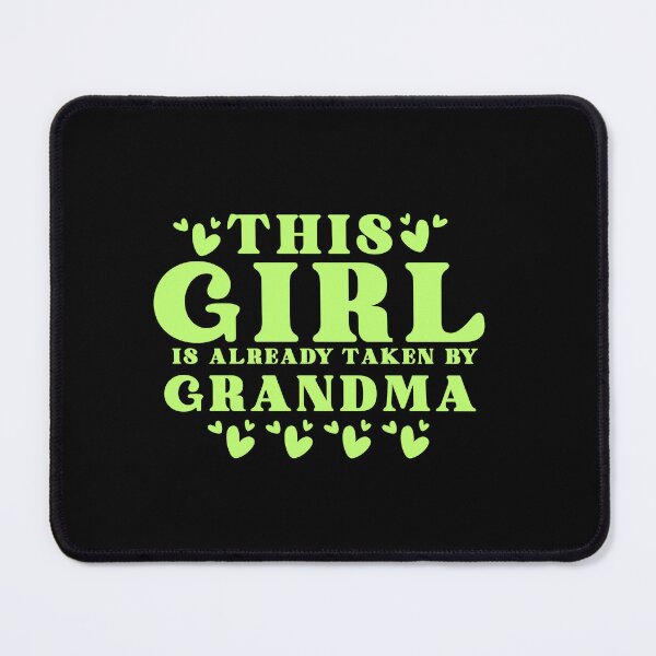 Item preview, This Girl is Already Taken by her Grandma Typography Quote designed and sold by thedazzlingmonk.