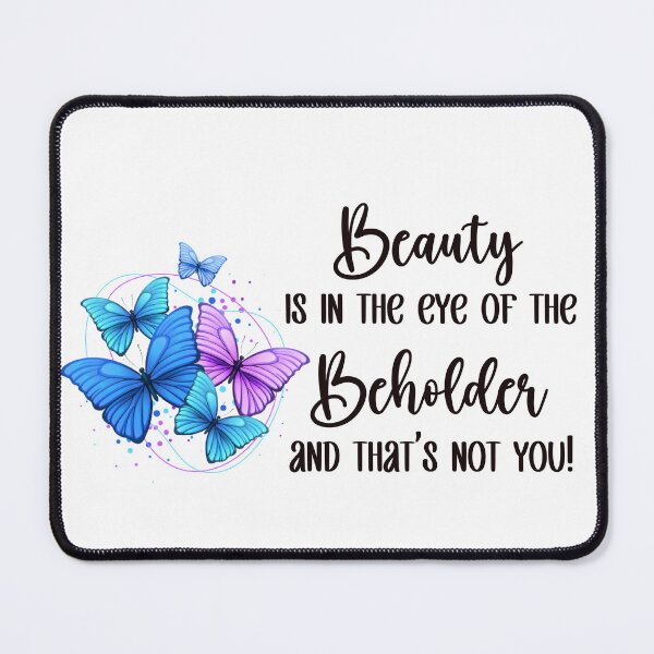 Item preview, Beauty is in the eye of the beholder designed and sold by WHDProduction45.