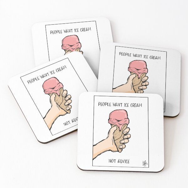 Item preview, People Want Ice Cream Not Advice designed and sold by TeeCeeCo.