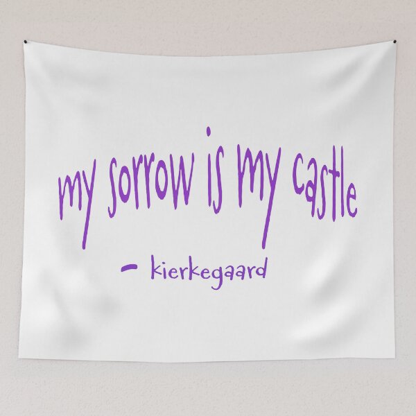Item preview, My Sorrow Is My Castle Soren Kierkegaard Danish Philosophy Quote Color designed and sold by bard-art.