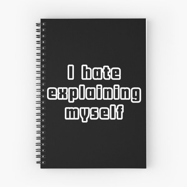 Item preview, I Hate Explaining Myself designed and sold by ViewerEqualsPhoton.