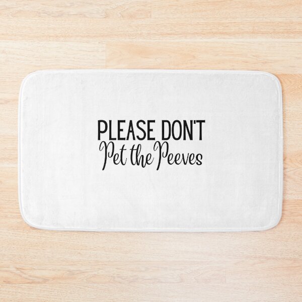 Item preview, Please Dont Pet the Peeves | Sarcasm | Sarcastic | Joke | Funny designed and sold by ShoniwDesigns.