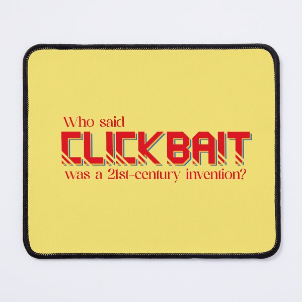 Item preview, Clickbait phrase designed and sold by ValenArteMarte.