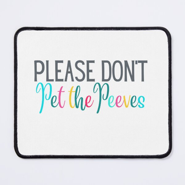 Item preview, Please Dont Pet the Peeves | Sarcasm | Sarcastic | Joke | Funny designed and sold by ShoniwDesigns.