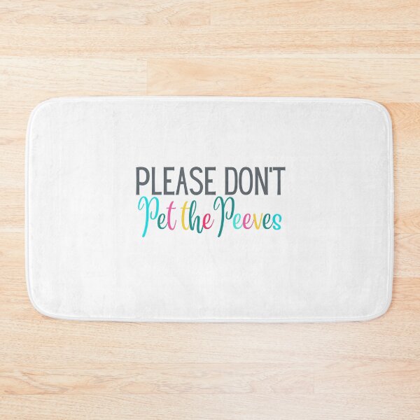Item preview, Please Dont Pet the Peeves | Sarcasm | Sarcastic | Joke | Funny designed and sold by ShoniwDesigns.
