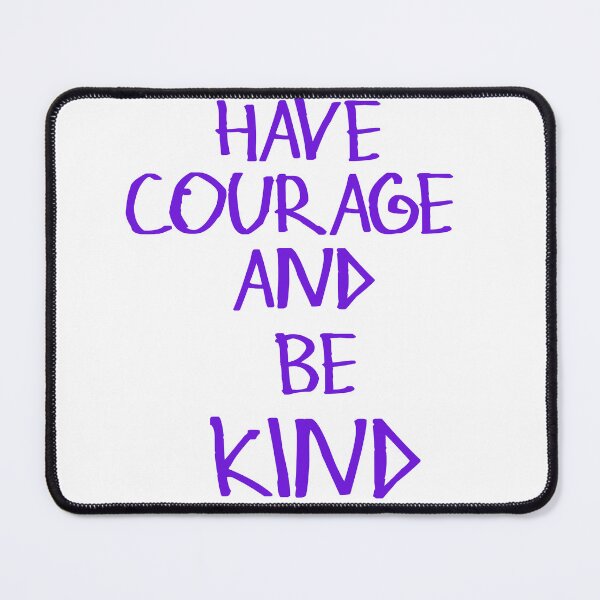 Item preview, Have Courage And Be Kind designed and sold by kinpirks.