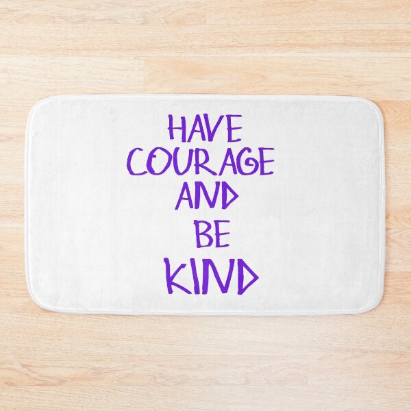 Item preview, Have Courage And Be Kind designed and sold by kinpirks.