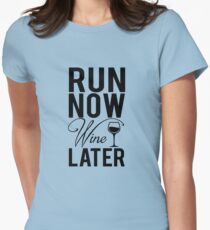 RUN NOW WINE LATER Women's Fitted T-Shirt