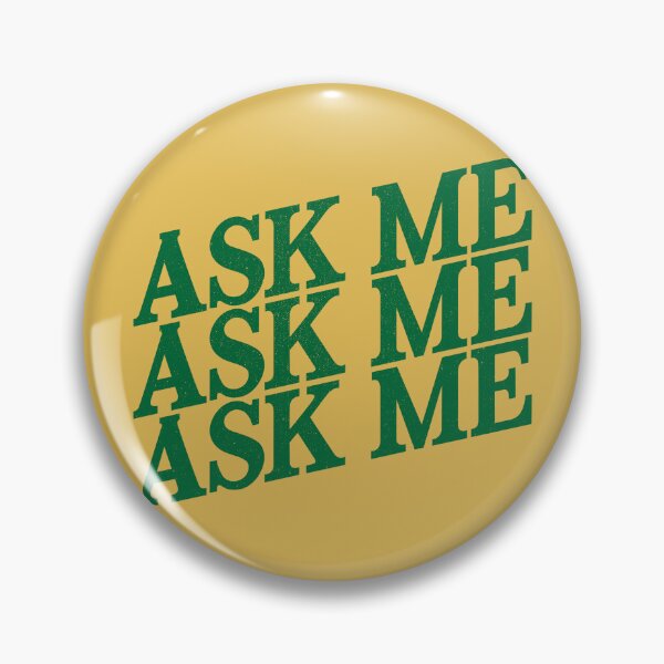 Item preview, Ask Me, Ask Me, Ask Me designed and sold by John Rios.