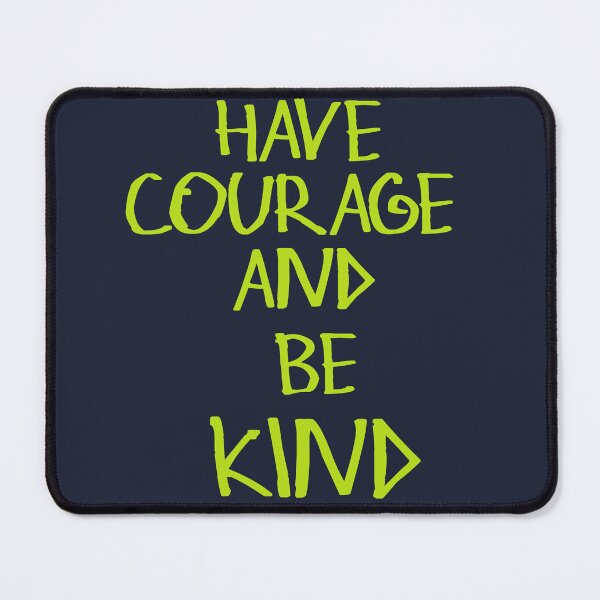 Item preview, Have Courage And Be Kind designed and sold by kinpirks.