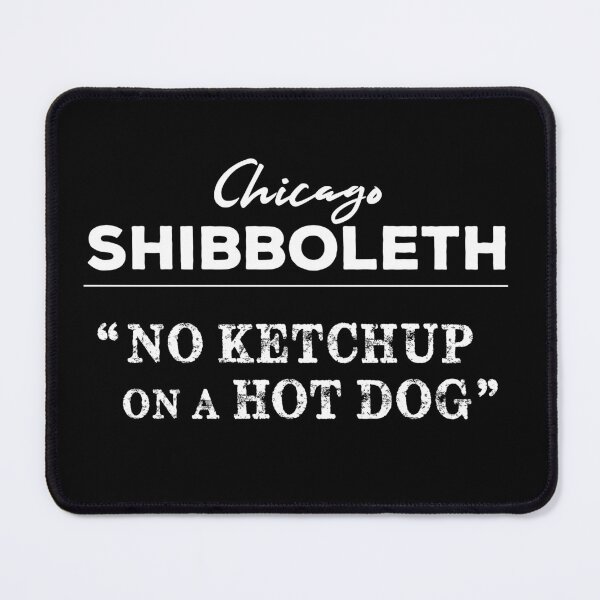 Item preview, Chicago Shibboleth No Ketchup on a Hot Dog designed and sold by twHistory.