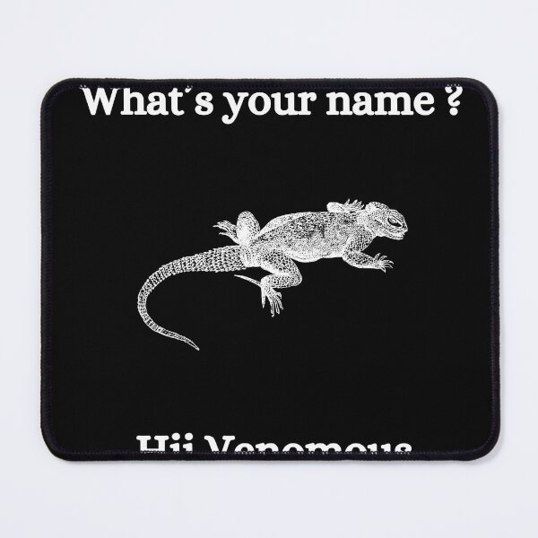 Item preview, what's your name, hi venomous designed and sold by sovereignok.