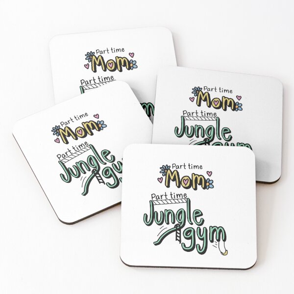 Item preview, Part time Mom Part Time Jungle Gym designed and sold by MamaMaeFlower.