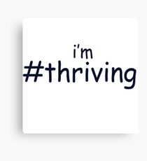 #thriving Canvas Print