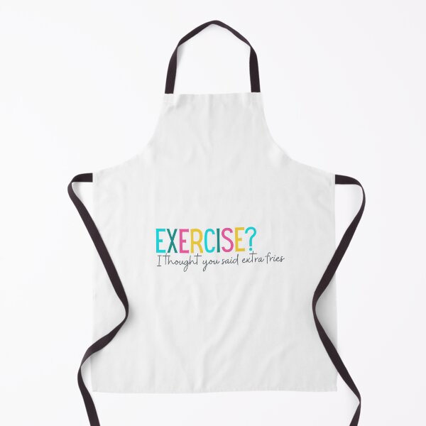 Item preview, Exercise? I Thought You Said Extra Fries | Sarcasm | Sarcastic | Joke | Funny | Humor designed and sold by ShoniwDesigns.