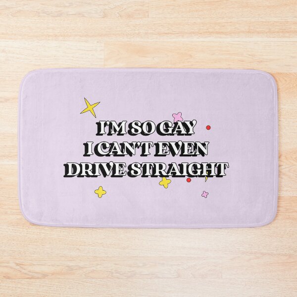 Item preview, I'm So Gay, I Can't Even Drive Straight Funny designed and sold by Harmonick-Tees.