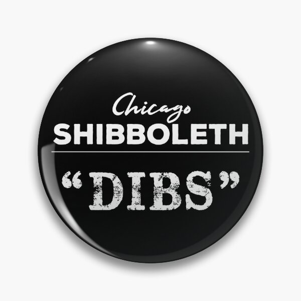 Item preview, Chicago Shibboleth Dibs designed and sold by twHistory.