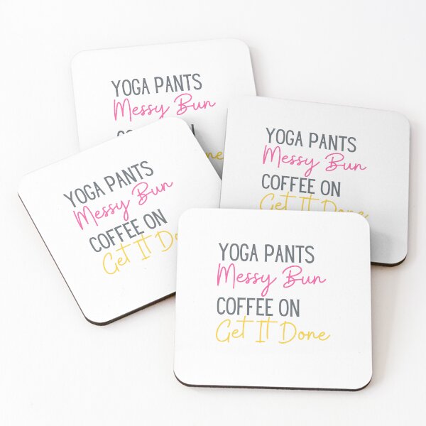 Item preview, Yoga Pants | Messy Bun | Coffee On | Get It Done designed and sold by ShoniwDesigns.