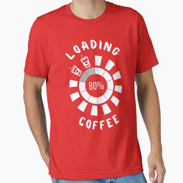 Cute Coffee lovers loading mode design Essential T-Shirt