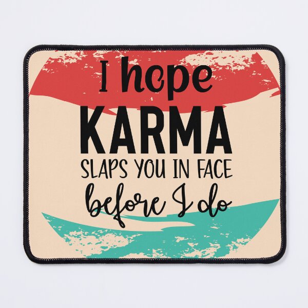 Item preview, I Hope Karma Slaps You in the Face designed and sold by BeagleDesigns.