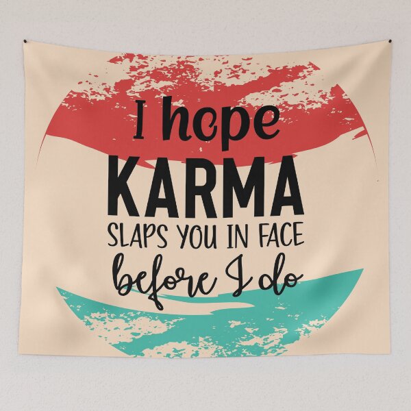 Item preview, I Hope Karma Slaps You in the Face designed and sold by BeagleDesigns.