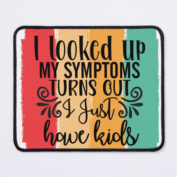 Item preview, I Looked Up My Symptoms designed and sold by BeagleDesigns.