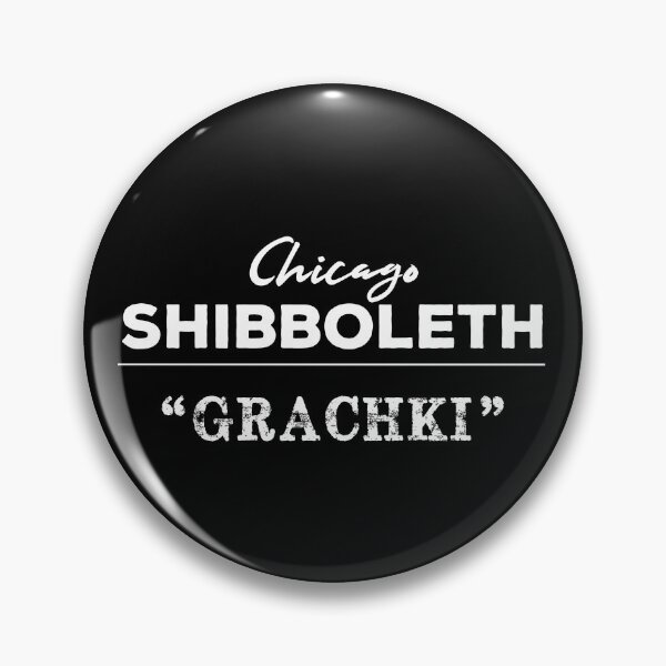 Item preview, Chicago Shibboleth Grachki designed and sold by twHistory.