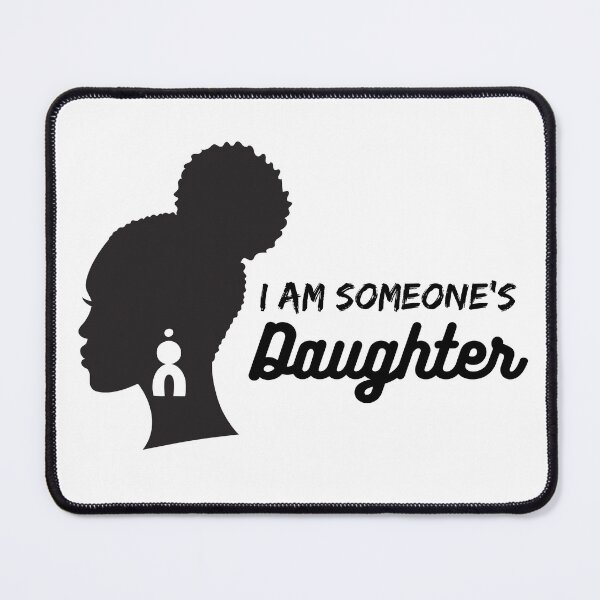 Item preview, I am someone's daughter  designed and sold by WHDProduction45.