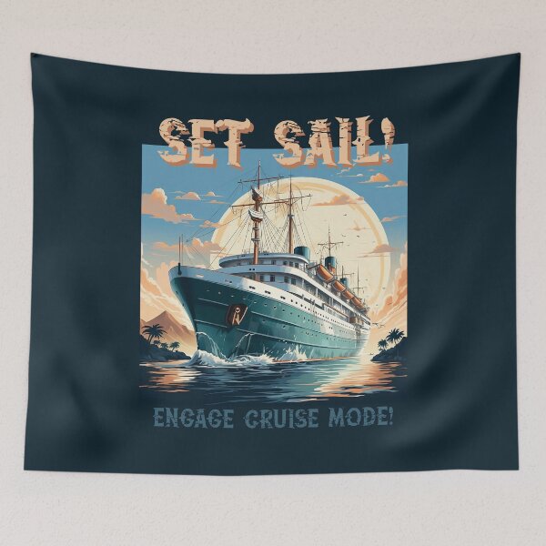 Item preview, Set Sail Engage Cruise Mode, Cruise Mode On, Funny Cruise Quote designed and sold by PRYMULLART.