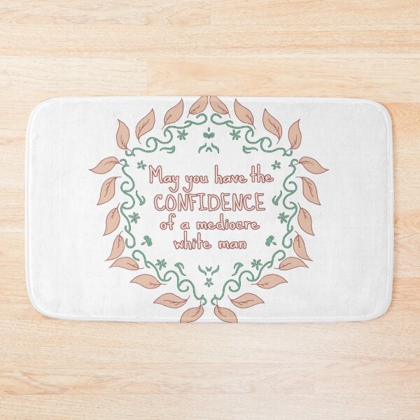 Item preview, May you have the confidence of a mediocre white man designed and sold by AndyManganoArt.