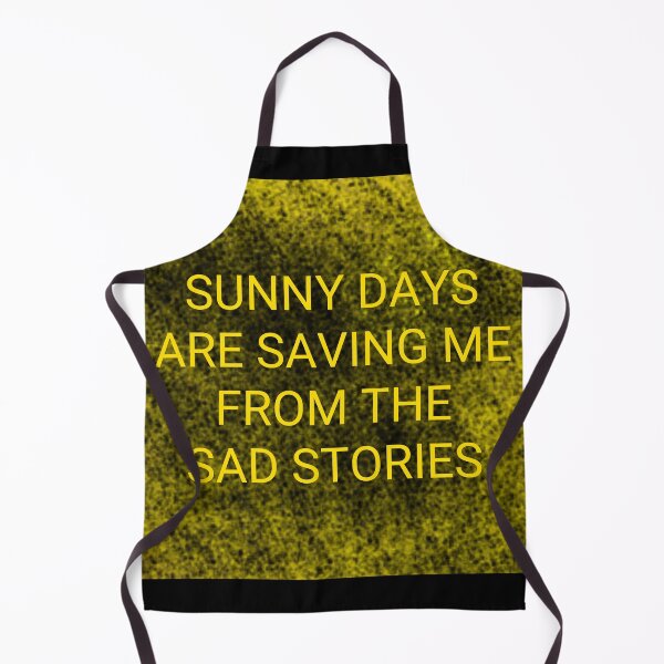 Item preview, SUNNY DAYS ARE SAVING ME FROM THE SAD STORIES. MOTIVATIONAL QUOTE PRINT. designed and sold by Creavision.