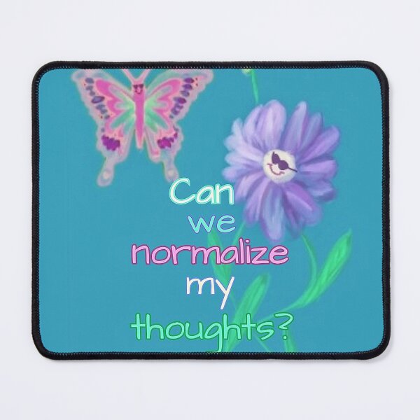 Item preview, Can We Normalize My Thoughts? designed and sold by IvaRenee.