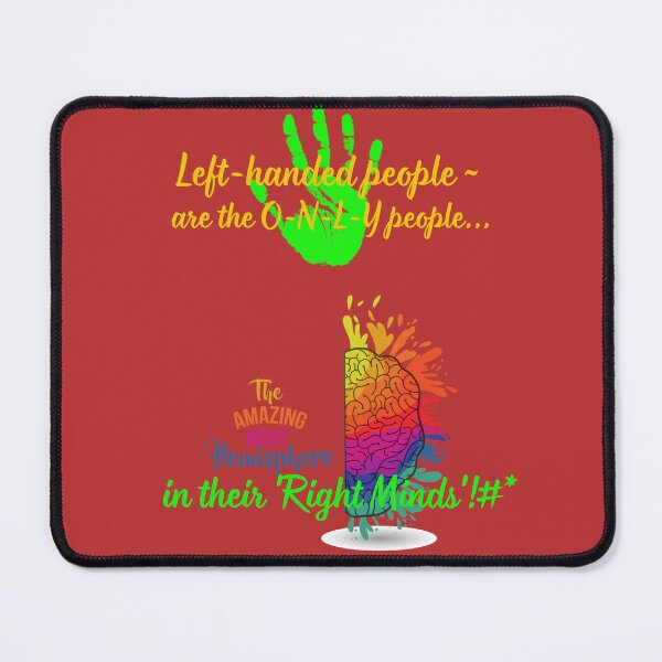 Item preview, Left-handed people are the ONLY people in their 'right minds' designed and sold by BurstBlue-1.