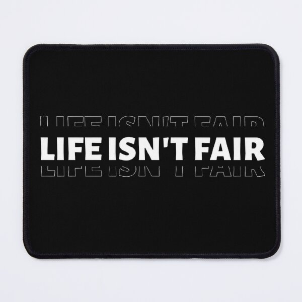 Item preview, Life isn't fair designed and sold by Jurke-333.