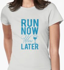 RUN NOW WINE LATER Women's Fitted T-Shirt