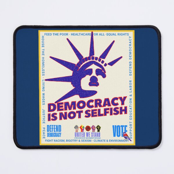 Item preview, PMD00973 Progressive Movement Designs patriotic American Democracy is Not Selfish design shows you support democracy for Progressives Democrats Independents Liberals designed and sold by ProgressiveLeft.