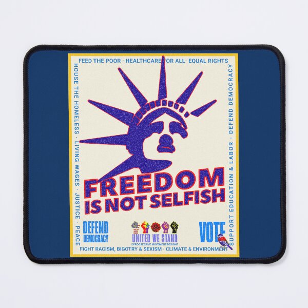Item preview, PMD00974 Progressive Movement Designs patriotic American Freedom is Not Selfish design shows you support democracy for Progressives Democrats Independents Liberals designed and sold by ProgressiveLeft.
