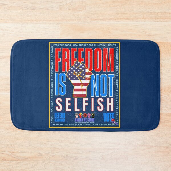 Item preview, PMD00978 Progressive Movement Designs patriotic American Freedom is Not Selfish design shows support for democracy progressive goals for Progressives Democrats Independents Liberals designed and sold by ProgressiveLeft.