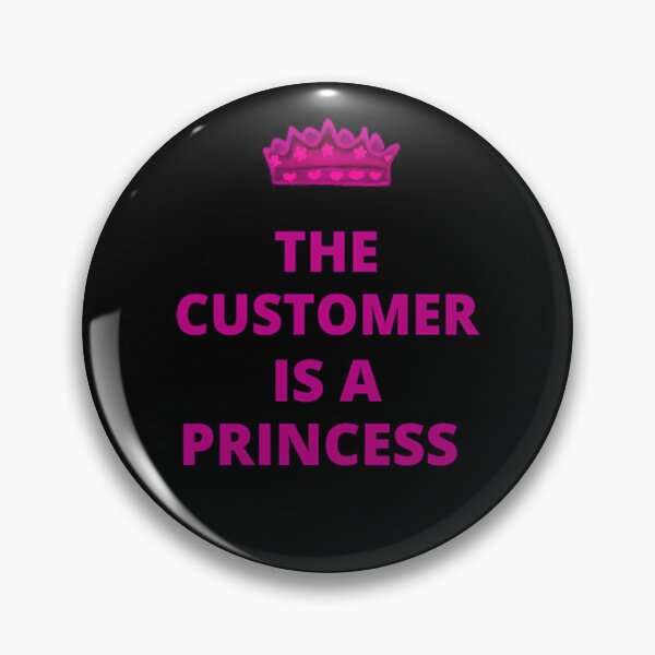 Item preview, The Customer Is A Princess Crown  designed and sold by IvaRenee.