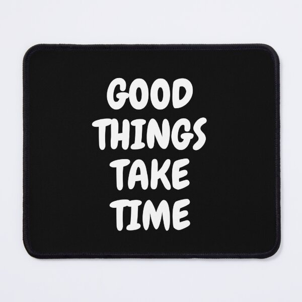 Item preview, Good Things Take Time designed and sold by LaneyRyDesigns.