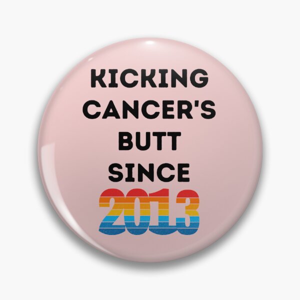 Item preview, Kicking Cancer's Butt Since 2013 designed and sold by Inspired2Live.