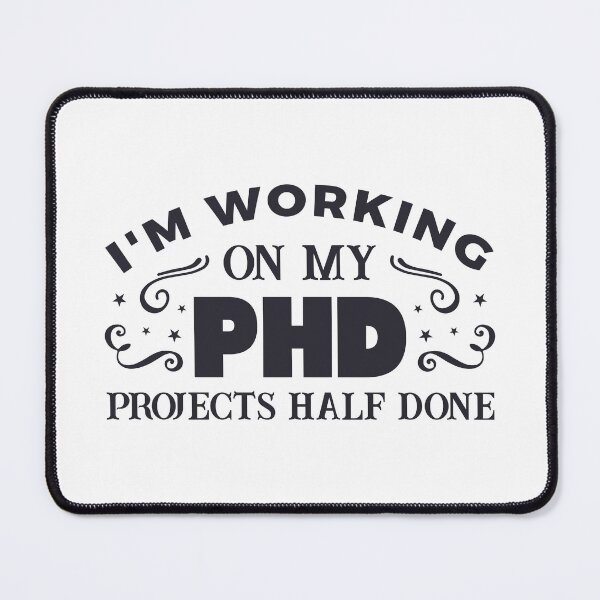 Item preview, I'm working on my PHD Projects Half Done designed and sold by Niftylife.