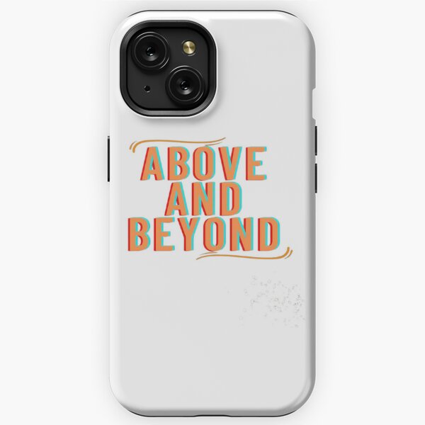 Above And Beyond iPhone Cases for Sale Redbubble