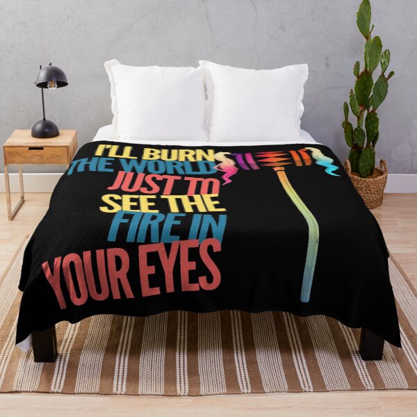 Item preview, “I’ll burn the world just to see the fire in your eyes” designed and sold by 1Creative-Name.