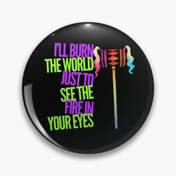 Item preview, “I’ll burn the world just to see the fire in your eyes” 2 designed and sold by 1Creative-Name.