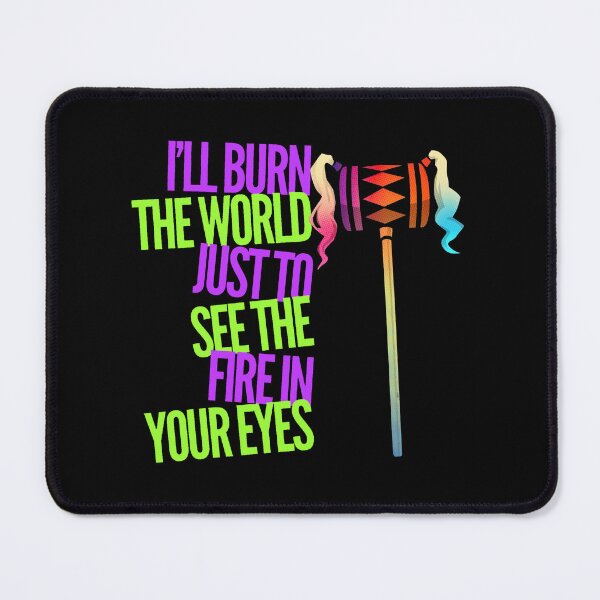Item preview, “I’ll burn the world just to see the fire in your eyes” 2 designed and sold by 1Creative-Name.