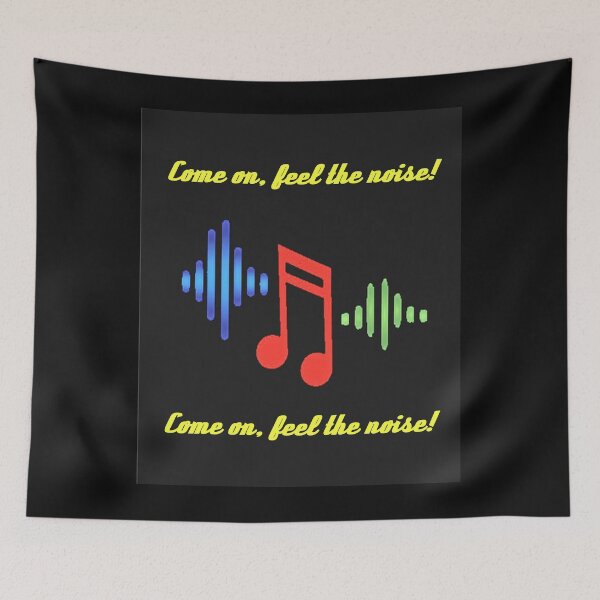 Item preview, Come on, feel the noise! designed and sold by mturns57.
