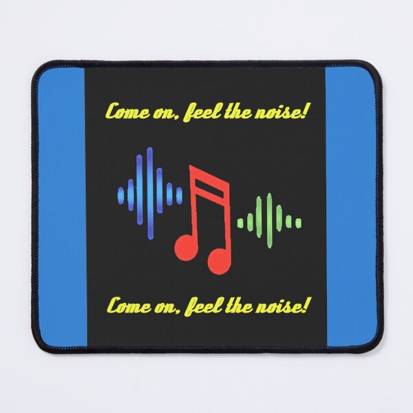 Item preview, Come on, feel the noise! designed and sold by mturns57.