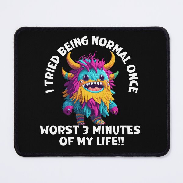 Item preview, I tried being normal once - cute cartoon monster - celebrate individuality designed and sold by EvergreenWhimsy.